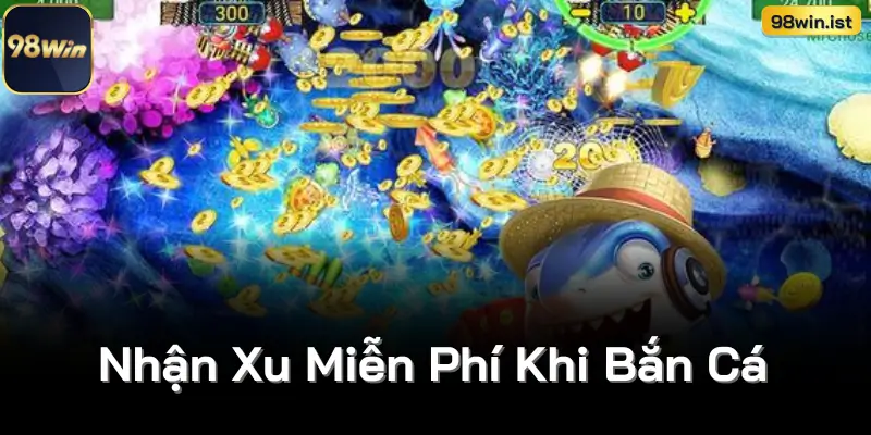 Nhận Xu Miễn Phí Khi Bắn Cá