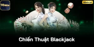 Chiến Thuật Chơi Blackjack