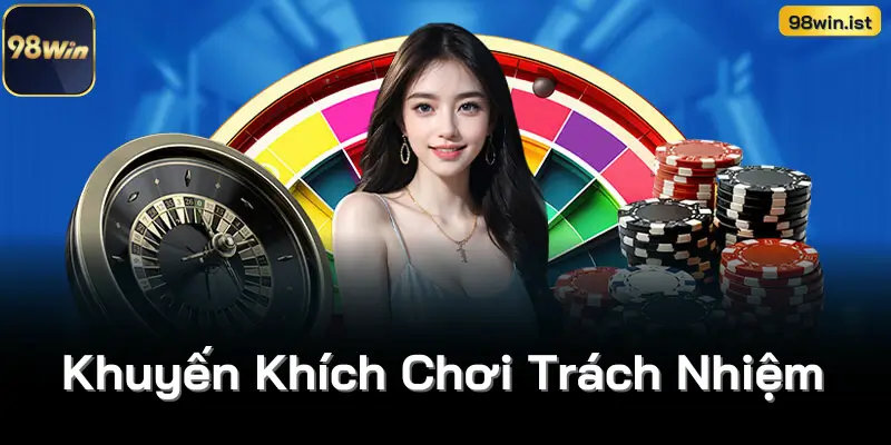 Khuyến Khích Chơi Trách Nhiệm