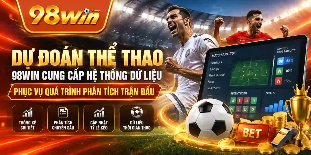 Dự đoán thể thao 98WIN cung cấp hệ thống dữ liệu phục vụ quá trình phân tích trận đấu.
