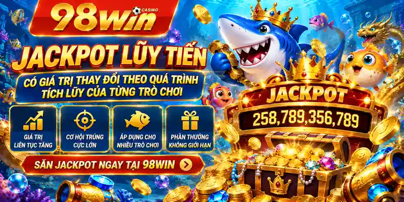 Jackpot lũy tiến có giá trị thay đổi theo quá trình tích lũy của từng trò chơi.